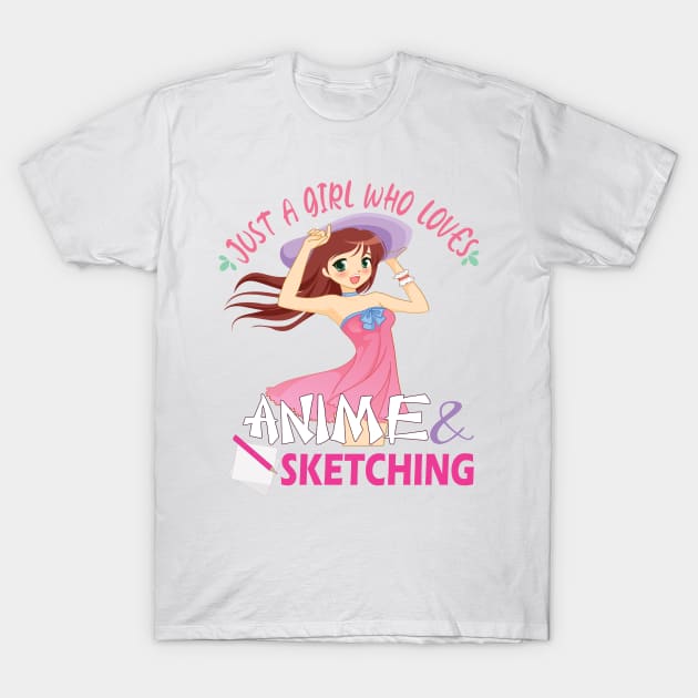 Just a girl who loves anime and sketching for anime sketching lovers T-Shirt by DODG99